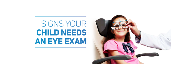 Signs your child needs an eye exam